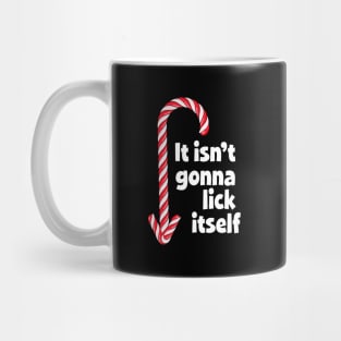 Humor - It Isn'T Gonna Lick Itself 2 Mug